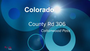 CO - County Rd 306 - Cottonwood Pass - Feature Image