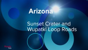 Roads ToGo - Best Driving Roads - Arizona - Sunset Crater and Wupatki Loop Roads