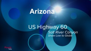 Roads ToGo - Best Driving Roads - Arizona - US Highway 60 (Show Low to Globe)